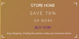 A promotional image with text overlay: 'STORE HOME', 'SAVE 70% OR MORE', 'BUY NOW', and 'Drop Shipping—Finding the partner, make your business dream.'